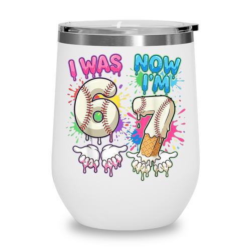 I Was 6 Now I'm 7 Baseball Drip 67 Birthday Boy 7th Birthday Wine Tumbler - Sportilla