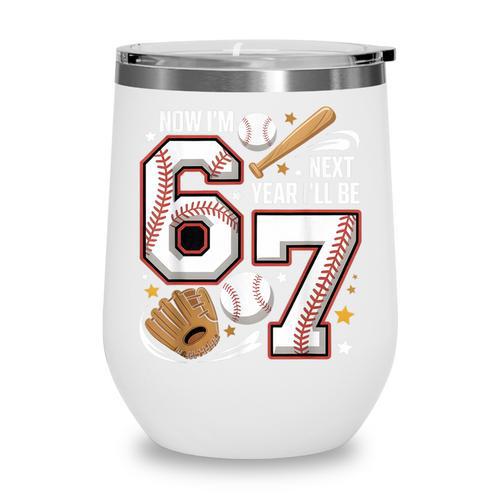 6 Year Old Birthday 67 Trend Baseball Now I’m 6 Next Year 7 Wine Tumbler - Sportilla