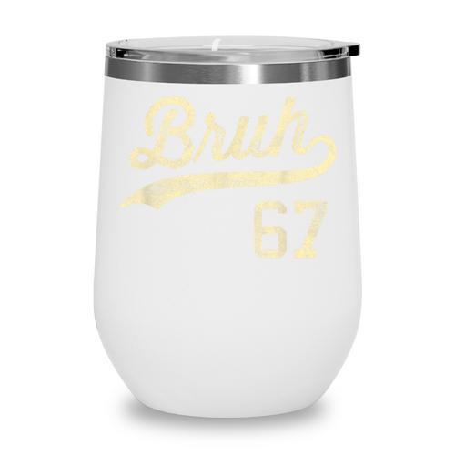 67 Six Seven Bruh Meme Baseball Style Vintage Wine Tumbler - Sportilla