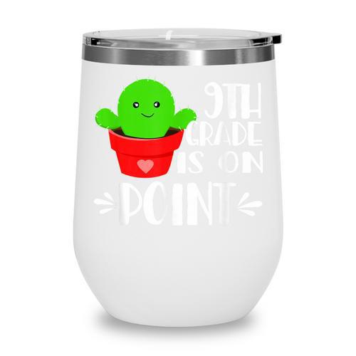 9th Grade Is On Point Cactus Back To School Wine Tumbler - Savourry