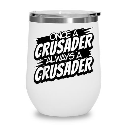 Always A Crusader Back To School Spirit Wine Tumbler - Savourry