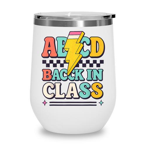 Back To School ABCD Back In Class Wine Tumbler - Savourry