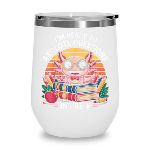 Back To School Axolotl Design For Pre-K Students Wine Tumbler - Savourry