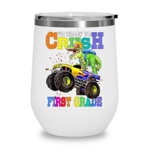 Back To School Boy Dinosaur I'm Ready To Crush First Grade Wine Tumbler - Savourry