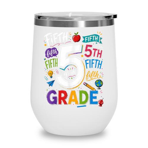 Back To School Fifth 5th Grade Classroom Typography Wine Tumbler - Savourry