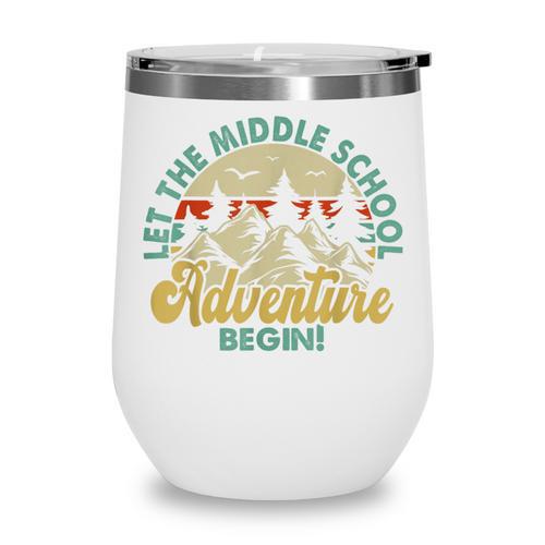 Back To School Let The Middle School Adventure Begin Wine Tumbler - Savourry