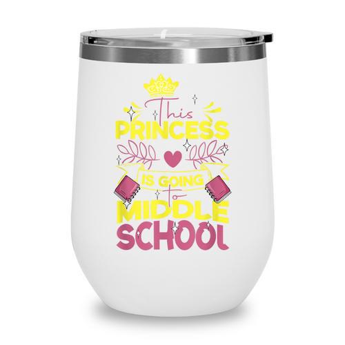 Back To School This Princess Is Going To Middle School Wine Tumbler - Savourry