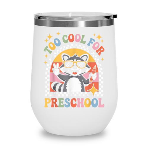 Back To School Raccoon Too Cool For Pre- K Preschool Wine Tumbler - Savourry