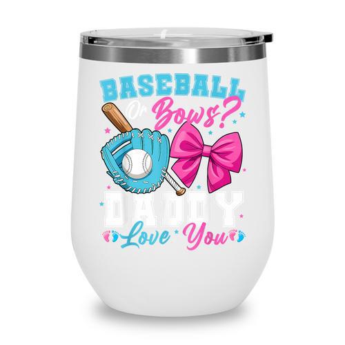 Baseball Or Bows Daddy Loves You Gender Reveal Family Wine Tumbler - Sportilla