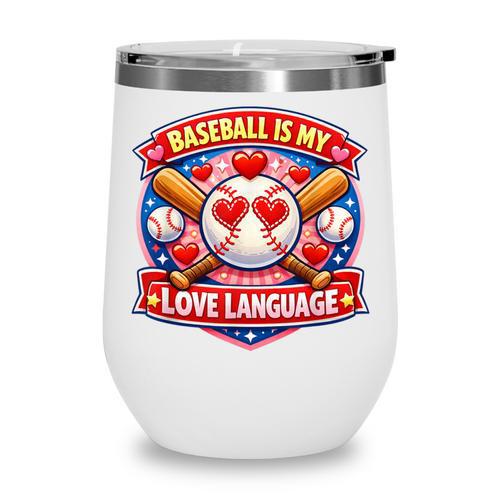 Baseball Is My Love Language Valentine Wine Tumbler - Sportilla