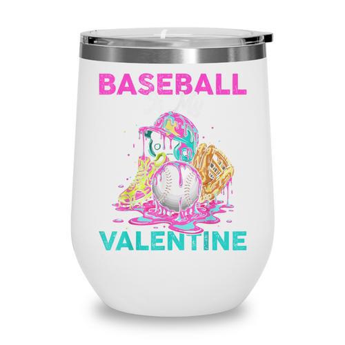 Baseball Is My Valentine Ice Cream Drip Crossed Bats Sport Wine Tumbler - Sportilla