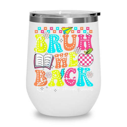 Bruh We Back Paraprofessional Back To School Wine Tumbler - Savourry