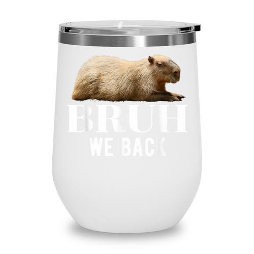 Bruh We Back To School Capybara First Day Of School Wine Tumbler - Savourry