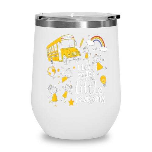 Bus Driver I Love My Job Little Reasons Back To School Wine Tumbler - Savourry