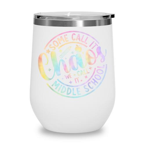 Some Call It Chaos We Call It Middle School Back To School Wine Tumbler - Savourry