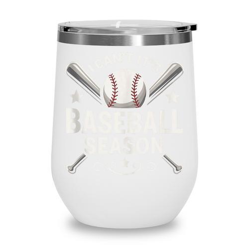 I Can't It's Baseball Season Wine Tumbler - Sportilla