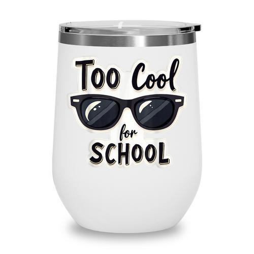 Too Cool For School Sunglasses First Day Back To School Wine Tumbler - Savourry