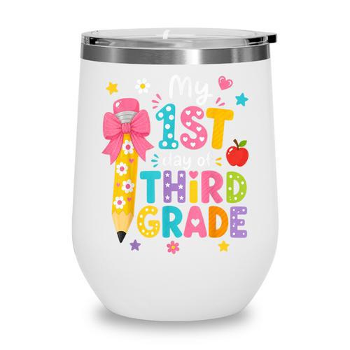 Cute My 1st Day Of Third Grade Pencil Back To School Girls Wine Tumbler - Savourry