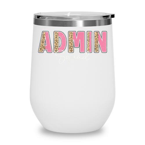 Cute Admin Squad Crew Team Back To School Administration Wine Tumbler - Savourry