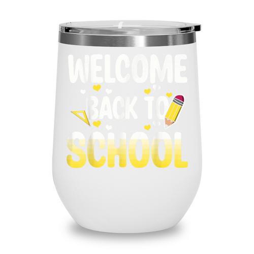 Cute Welcome Back To School 1st Day Back To School First Day Wine Tumbler - Savourry