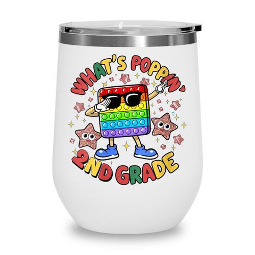 Fidget Toy What's Poppin 2nd Grade Back To School 2024 Wine Tumbler - Savourry