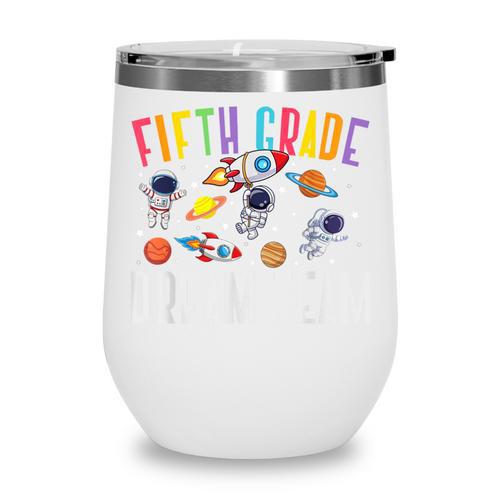 Fifth Grade Dream Team Astronaut 5th Grade Back To School Wine Tumbler - Savourry