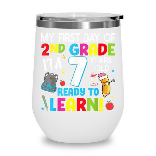 My First Day Of 2nd Grade Back To School 2nd Grade Girls Boy Wine Tumbler - Savourry