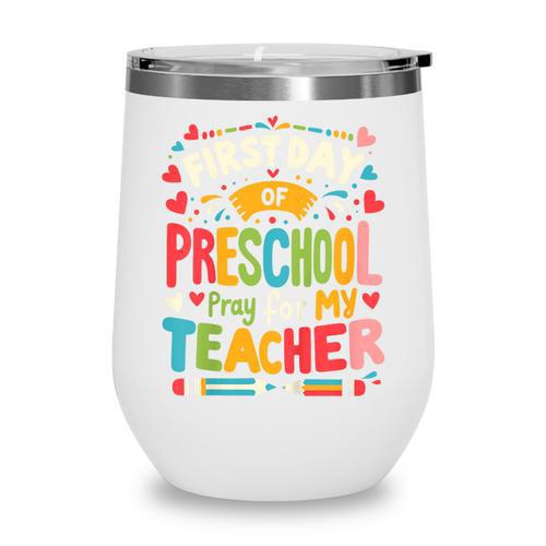 First Day Of Preschool Pre K Student Toddler Back To School Wine Tumbler - Savourry