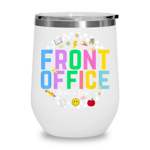Front Office Squad Back To School Happy First Day Of School Wine Tumbler - Savourry