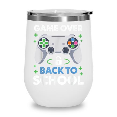 Game Over Back To School Kids First Day School Wine Tumbler - Savourry
