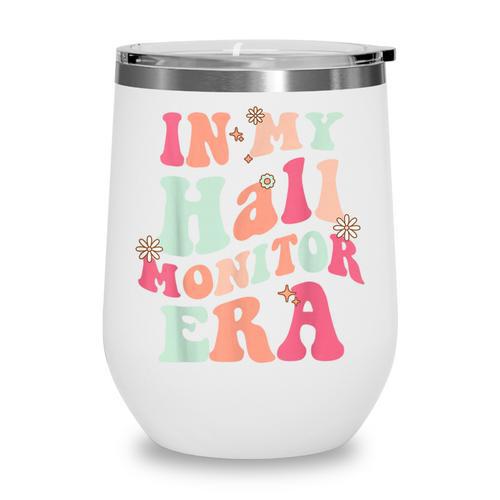 In My Hall Monitor Era School Student Back To School Groovy Wine Tumbler - Savourry