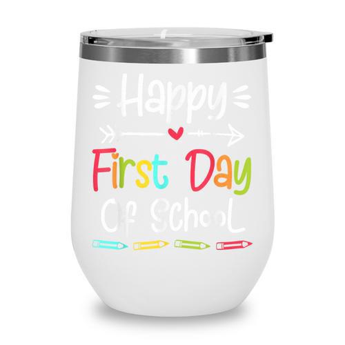 Happy First Day Of School Back To School Kids Students Wine Tumbler - Savourry