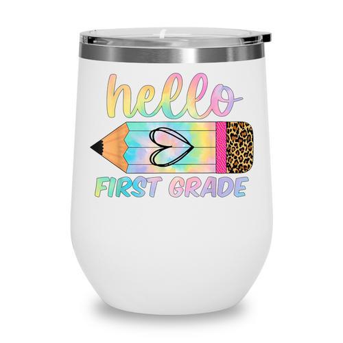 Hello First Grade Back To School Pencil Tie Dye 1st Grade Wine Tumbler - Savourry