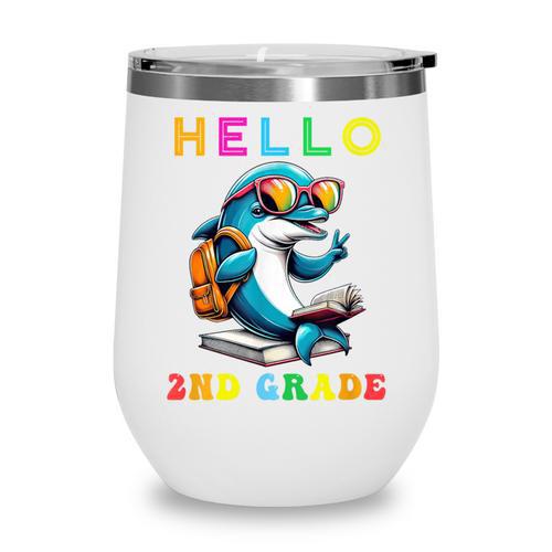 Hello Second Grade Dolphin Lover Back To School Kid Boy Girl Wine Tumbler - Savourry