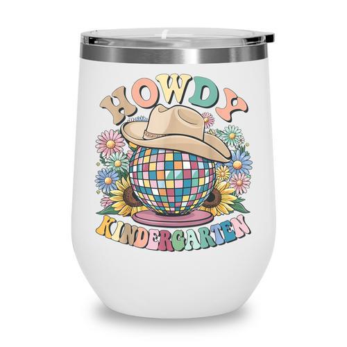 Howdy Kindergarten Cowgirl Country Western Back To School Wine Tumbler - Savourry