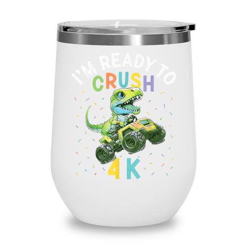 I'm Ready To Crush 4K Dinosaur Back To School 4K Kid Wine Tumbler - Savourry