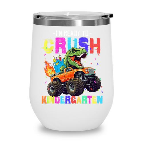 I'm Ready To Crush Kindergarten Dinosaur Dino Back To School Wine Tumbler - Savourry