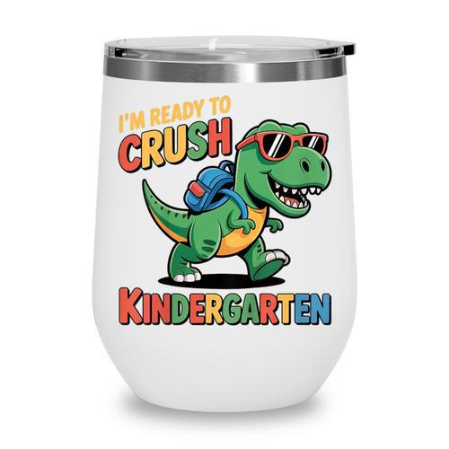 I'm Ready To Crush Kindergarten T-Rex Back To School Dino Wine Tumbler - Savourry
