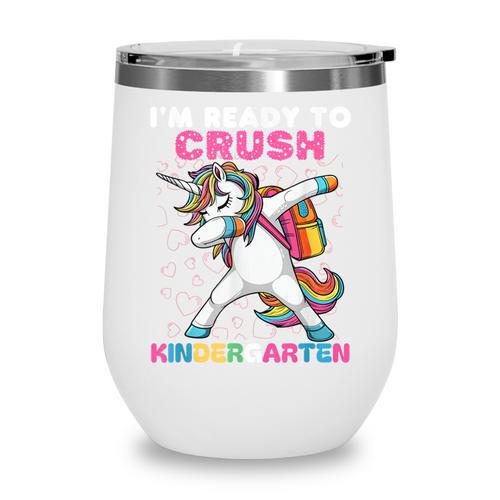 I'm Ready To Crush Kindergarten Unicorn Back To School Wine Tumbler - Savourry