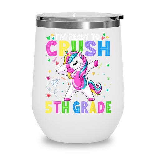 I'm Ready For Fifth Grade Back To School 5th Grade Girls Wine Tumbler - Savourry