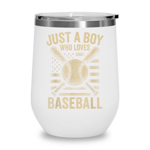 Just a Boy Who Loves Baseball Wine Tumbler - Sportilla
