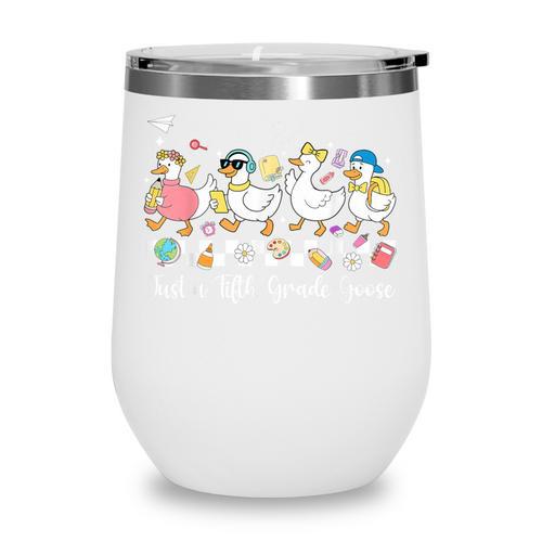 Just A Fifth Grade Goose Back To School Cute Goose 5th Grade Wine Tumbler - Savourry