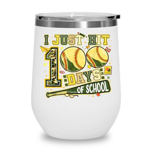 I Just Hit 100 Days Of School Baseball Teacher Boy Girl Kid Wine Tumbler - Sportilla