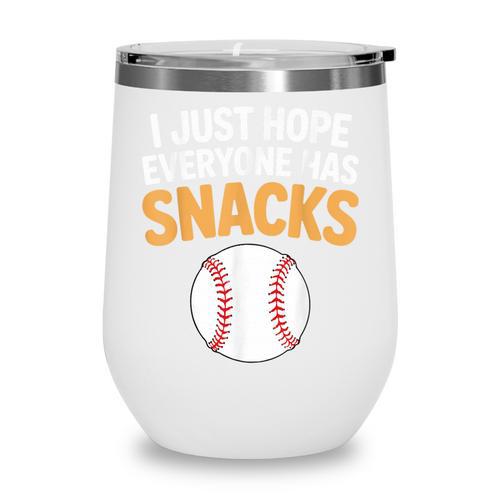 I Just Hope Everyone Has Snacks Baseball Game Day Fan Wine Tumbler - Sportilla