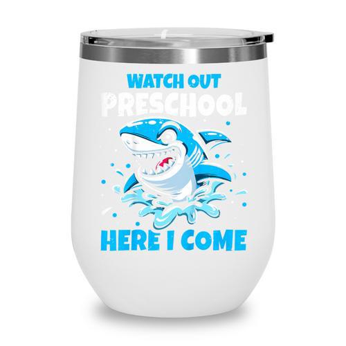 Kids Back To School Watch Out Preschool Here I Come Shark Boys Wine Tumbler - Savourry