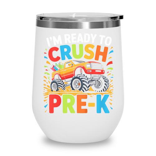 Kids I'm Ready To Crush Pre-K Shirt Back To School PreK Boy Wine Tumbler - Savourry