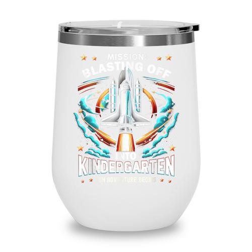 Kindergarten Back To School Rocket Blast Off Wine Tumbler - Savourry