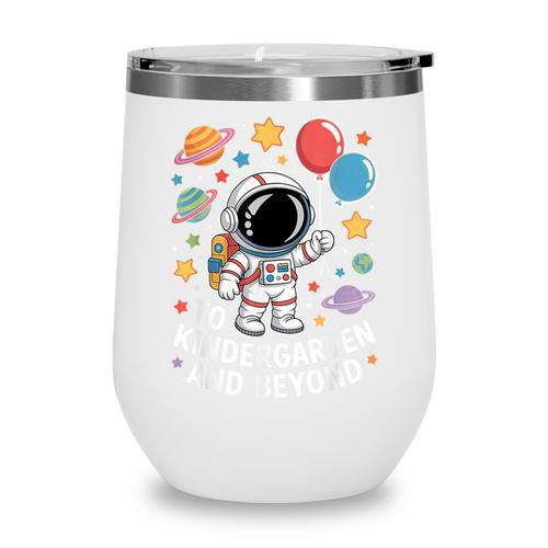 To Kindergarten And Beyond Astronaut Space Back To School Wine Tumbler - Savourry