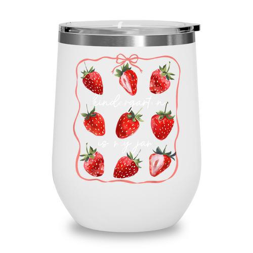 Kindergarten Is My Jam Strawberry Back To School Girls Boys Wine Tumbler - Savourry