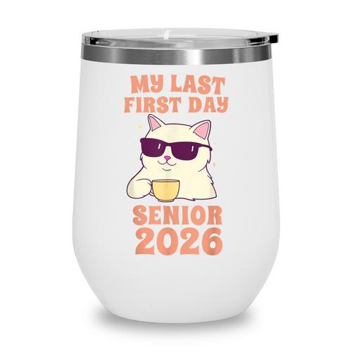 My Last First Day Senior 2026 Cat Back To School Class 2026 Wine Tumbler - Savourry